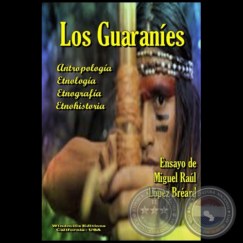 LOS GUARANES - Ensayo de MIGUEL LPEZ BREARD - Ao 2019